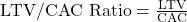 \text{LTV/CAC Ratio} = \frac{\text{LTV}}{\text{CAC}}